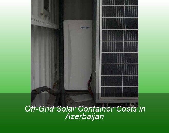 Off-Grid Solar Container Costs in Azerbaijan